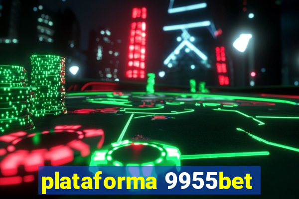 plataforma 9955bet